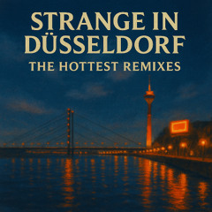 Strange in Düsseldorf (Neon Heartline Mix)