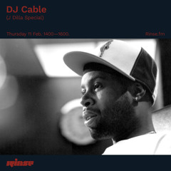 DJ Cable (J Dilla Special) - 11 February 2021