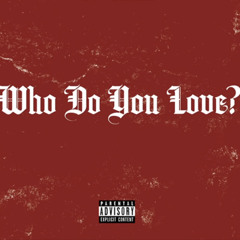 Drakeo The Ruler x YG - Who Do U Love