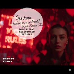 SOLO AI Feat. Regenbogen Projekt - Wann haben wir verlernt_ (Punk Rock Edit).mp3
