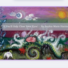 If You'll Only Close Your Eyes