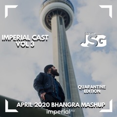 Imperial Cast Vol 3 | Deejay JSG | April 2020 Bhangra Mashup