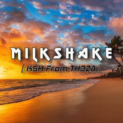 Milkshake Deck - [ K S H ] 2K20