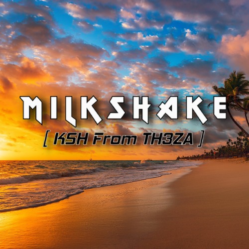 Milkshake Deck - [ K S H ] 2K20