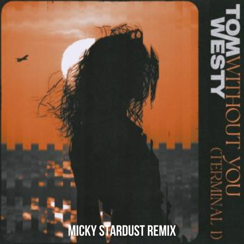 Tom Westy & Julia Church - Without You (Micky Stardust Remix) Mast