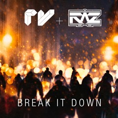 RV & RAZ - BREAK IT DOWN (free download)