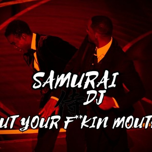 Samurai Dj. OUT YOUR F**KIN MOUTH 1