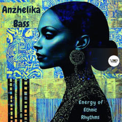 𝐏𝐑𝐄𝐌𝐈𝐄𝐑𝐄: Anzhelika Bass - Energy of Ethnic Rhythms [Camel VIP Records]