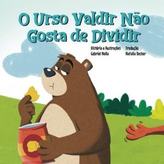 ebook read [pdf] 📕 O Urso Valdir Não Gosta De Dividir (Portuguese Edition) Read online