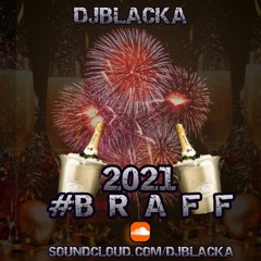 @DJBLACKA - 2021 DANCEHALL | #NEWYEAR BRAFF MIX 🎉🍾 | SnapChat: DeeJayBlacka