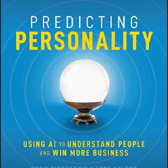 FREE PDF 🖊️ Predicting Personality: Using AI to Understand People and Win More Busin