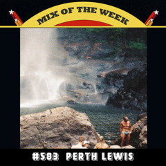 Mix of the Week #583: Perth Lewis