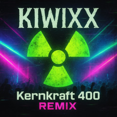 KIWIXX - Kernkraft 1312 (Zombie Nation Remix)