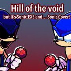 Hill Of The Void but it's Sonic Vs Sonic.Exe
