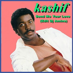Kashif - Send Me Your Love (Edit Dj Amine)
