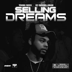 Selling Dreams ft R3 Da ChilliMan (prod & RTB west) IG @youngross5