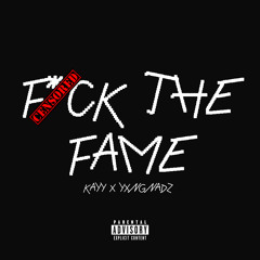 F*ck The Fame ft. yxngnadz