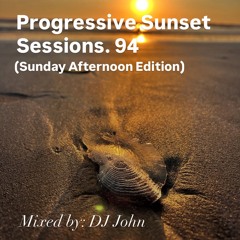 Progressive Sunset Sessions 94 (Sunday Afternoon Edition)