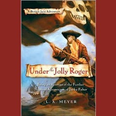 [# Under the Jolly Roger: Bloody Jack #3 BY: L. A. Meyer (Author),Katherine Kellgren (Narrator)