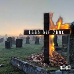 Good Die Yung Feat. Sisk