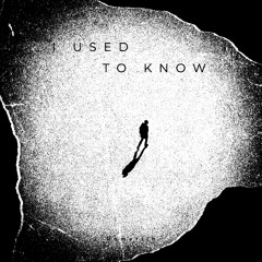 I used to know