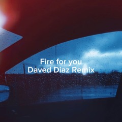 Cannons - Fire For You ( Daved Diaz Remix )