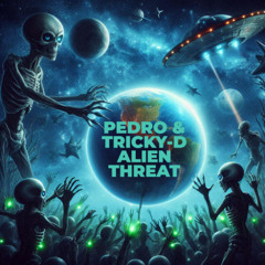 Pedro & Tricky d - Alien Threat [ Sample ]