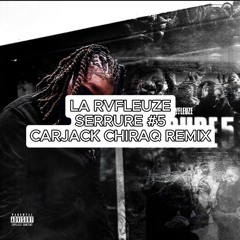 La Rvfleuze - Serrure #5 (Carjack Chiraq Remix)