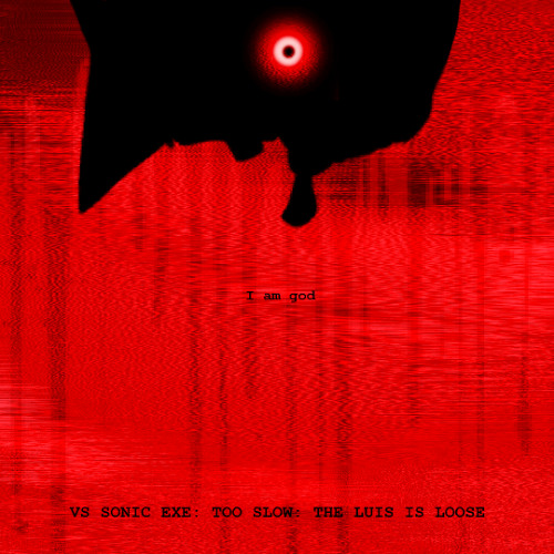 Stream VS Sonic .EXE: Too Slow: The Luis is Loose by J0el | Listen