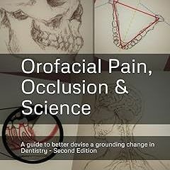 ~Read~[PDF] Orofacial Pain, Occlusion & Science: A guide to better devise a grounding change in