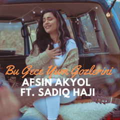 Bu Gecə Yum Gözlərini (feat. Sadiq Haji)