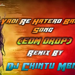 YADI RE HATERO BANJARA [EDM DROP] REMIX BY DJ CHINTU FROM MBNR.mp3