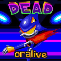 DEAD OR ALIVE