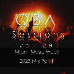 QBA Sessions Vol 29 Miami Music Week Part 2