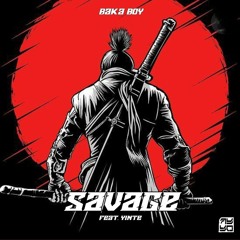 Baka Boy - Savage (feat. Yinte)