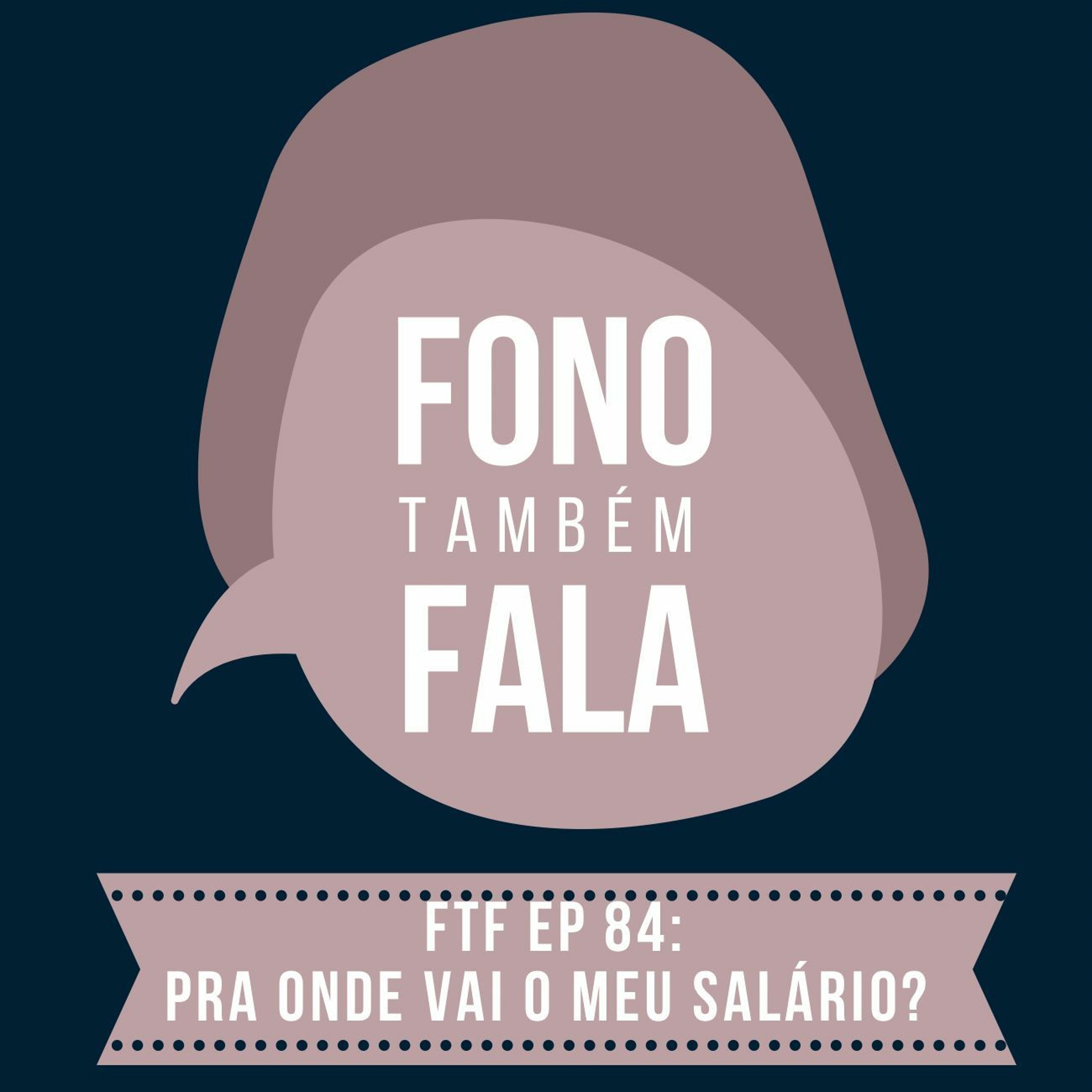 FTF Episódio 84: Pra onde vai o meu salário? episode artwork