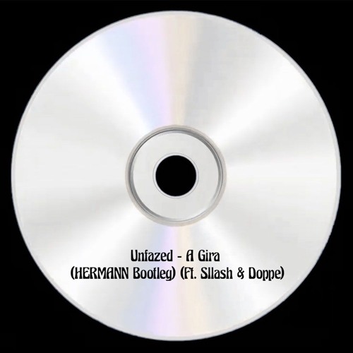 Unfazed - A Gira (HERMANN Bootleg) (Ft. Sllash & Doppe)