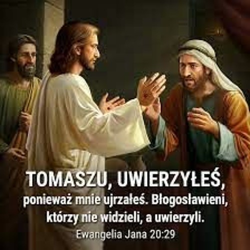 Błogosławieni Którzy Nie Widzieli A Uwierzyli Biblia Stream >>Uwierzyłeś Tomaszu, bo Mnie ujrzałeś; błogosławieni, którzy