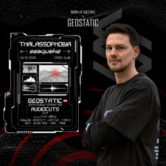 GEOSTATIC warm-up mix for THALASSOPHOBIA: 𝙨𝙚𝙖𝙦𝙪𝙖𝙠𝙚 @ Cross Club Prague 19/9/2025