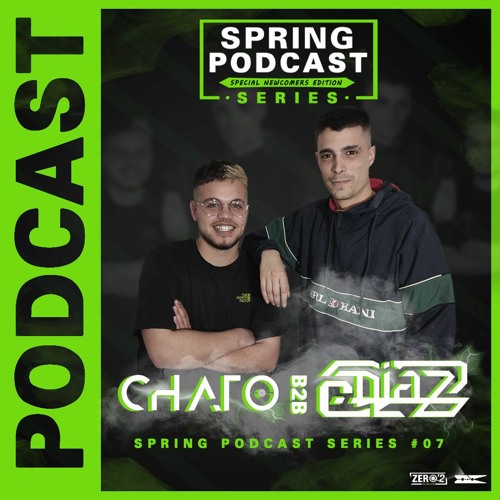 Spring Podcast Series #07 - CHATO B2B C.DIAZ