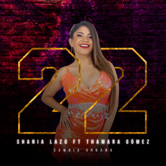 22 (feat. Thamara Gómez)