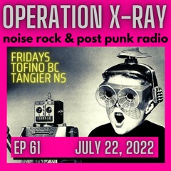 OPERATION XRAY EP 61 - JULY 22, 2022