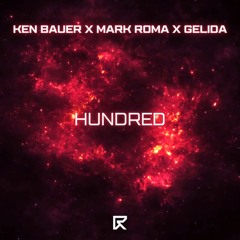 Ken Bauer X Mark Roma X Gelida - Hundred [FUTURE RAVE MUSIC]