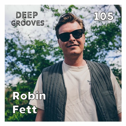 Deep Grooves Radio #105 - Robin Fett