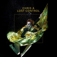 CHRIS A - Lost Control [Radio Mix]