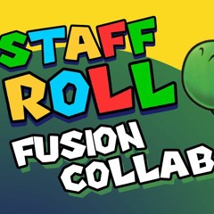 Staff Roll Fusion Collab