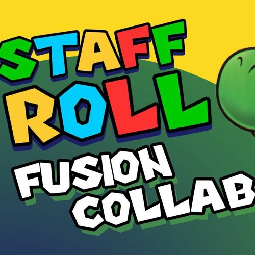 Staff Roll Fusion Collab