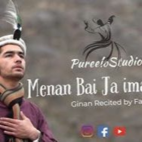 Menan Bai Ja Imam Juan | Burushaski Ginan Recited by Fahim Uddin