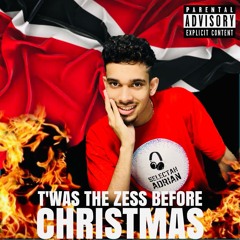 Twas The Zess Before Christmas (Gyal Tune Edition)