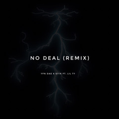 No Deal summrs remix (W/ DT1K x LIL TY)(Prod.Alexzander pray)